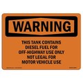 Signmission OSHA Warning Sign, 18" H, 24" W, Aluminum, This Tank Contains Diesel Fuel For Off-Highway, Landscape OS-WS-A-1824-L-12431